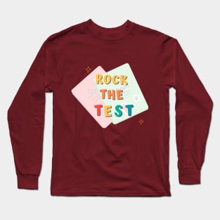 rock the test teacher school test day Long Sleeve T-Shirt